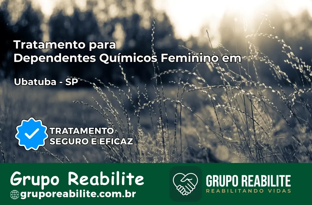 Tratamento para Dependentes Químicos Feminino em Ubatuba – SP