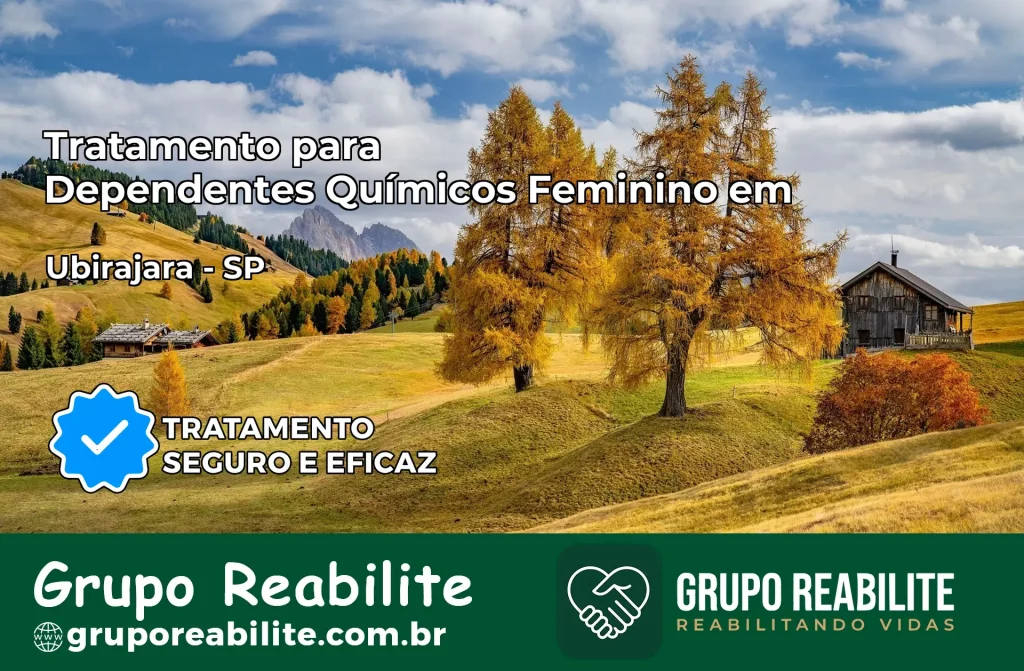 Tratamento para Dependentes Químicos Feminino em Ubirajara – SP