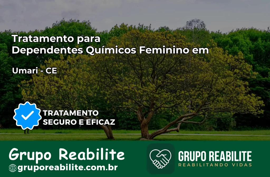 Tratamento para Dependentes Químicos Feminino em Umari – CE