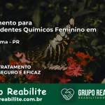Tratamento para Dependentes Químicos Feminino em Tuneiras do Oeste – PR