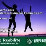 Tratamento para Dependentes Químicos Feminino em União da Serra – RS