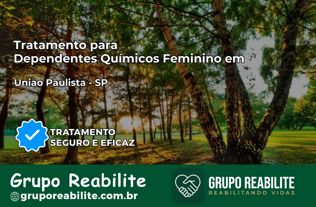 Tratamento para Dependentes Químicos Feminino em União Paulista – SP