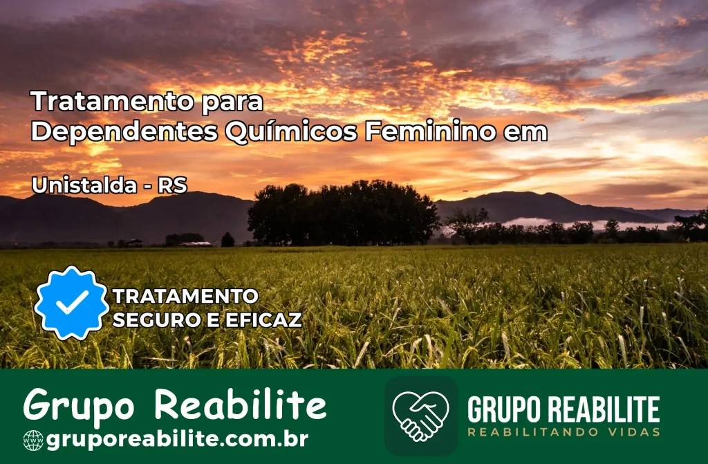Tratamento para Dependentes Químicos Feminino em Unistalda – RS