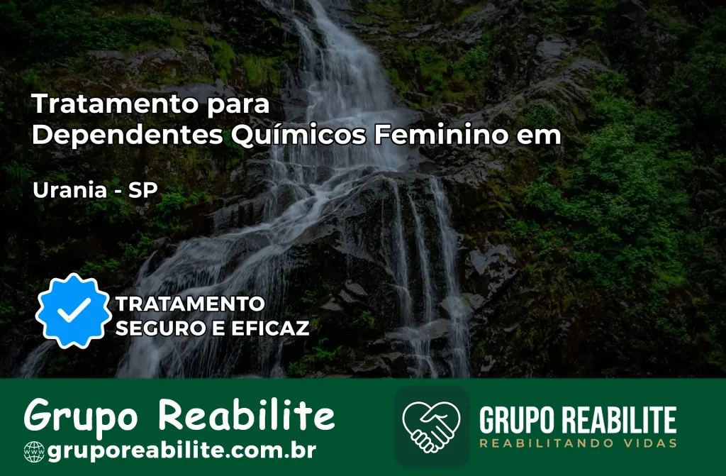 Tratamento para Dependentes Químicos Feminino em Urânia – SP