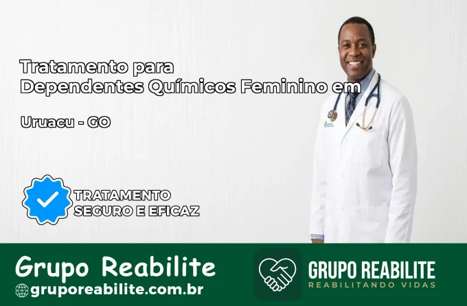 Tratamento para Dependentes Químicos Feminino em Uruaçu – GO