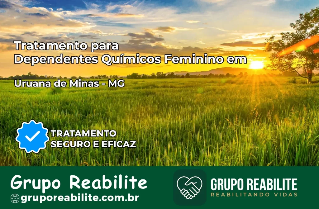 Tratamento para Dependentes Químicos Feminino em Uruana de Minas – MG