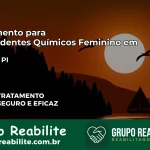 Tratamento para Dependentes Químicos Feminino em Uruçuí – PI