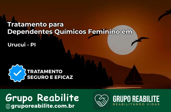 Tratamento para Dependentes Químicos Feminino em Uruçuí – PI