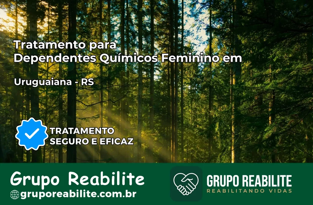 Tratamento para Dependentes Químicos Feminino em Uruguaiana – RS