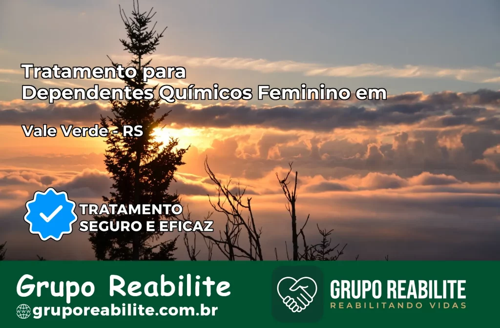 Tratamento para Dependentes Químicos Feminino em Vale Verde – RS