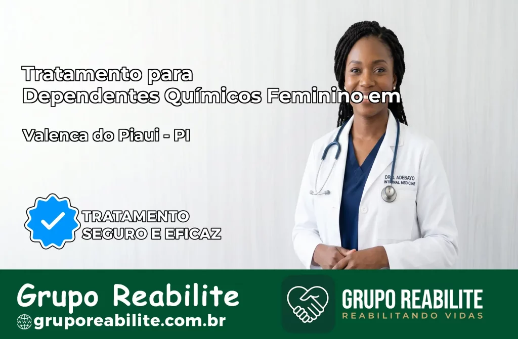 Tratamento para Dependentes Químicos Feminino em Valença do Piauí – PI