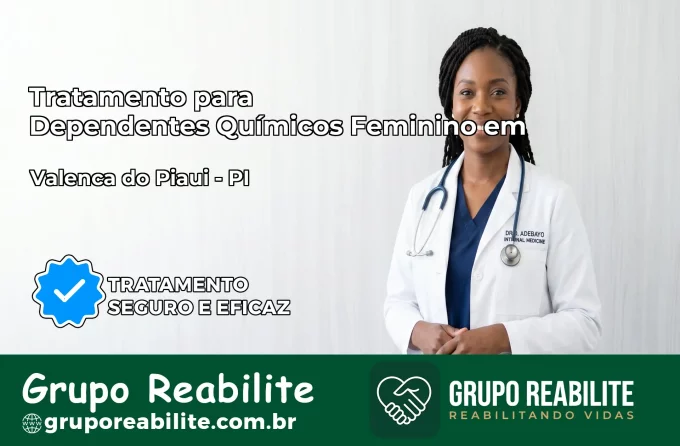 Tratamento para Dependentes Químicos Feminino em Valença do Piauí – PI