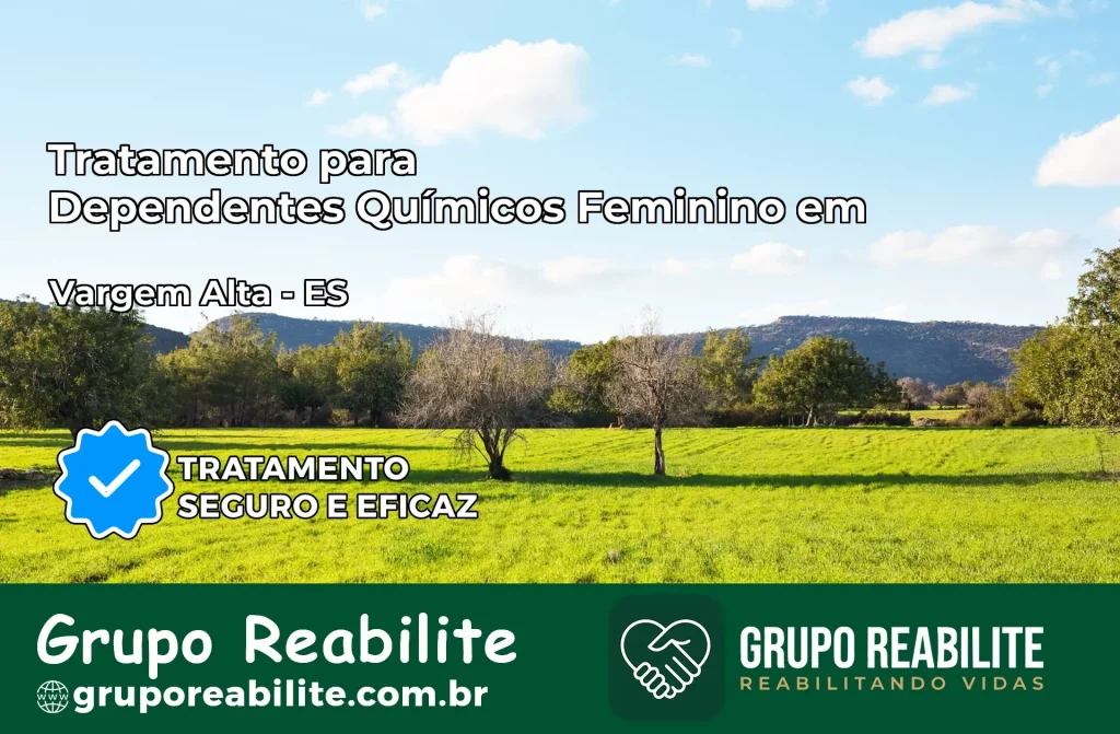 Tratamento para Dependentes Químicos Feminino em Vargem Alta – ES