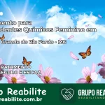 Tratamento para Dependentes Químicos Feminino em Vargem Grande do Rio Pardo – MG