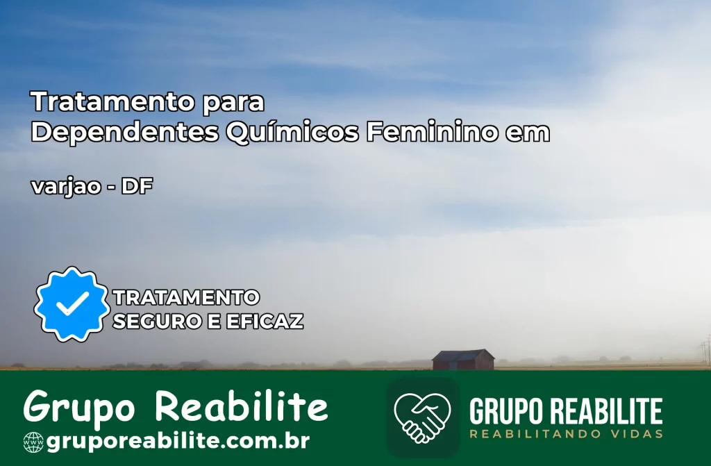 Tratamento para Dependentes Químicos Feminino em varjao – DF
