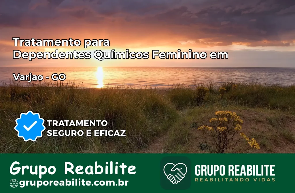 Tratamento para Dependentes Químicos Feminino em Varjão – GO