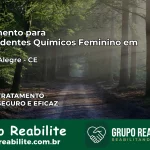 Tratamento para Dependentes Químicos Feminino em Várzea Alegre – CE