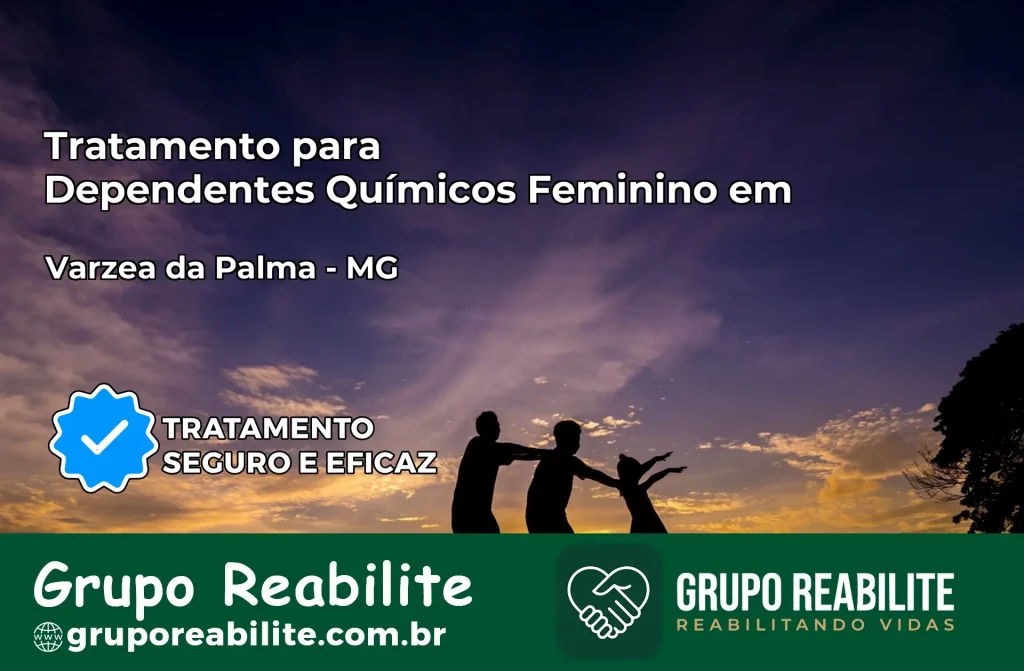 Tratamento para Dependentes Químicos Feminino em Várzea da Palma – MG