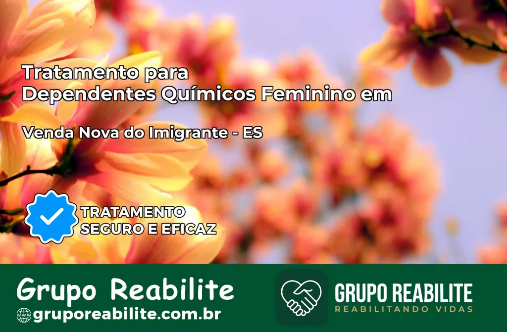 Tratamento para Dependentes Químicos Feminino em Venda Nova do Imigrante – ES