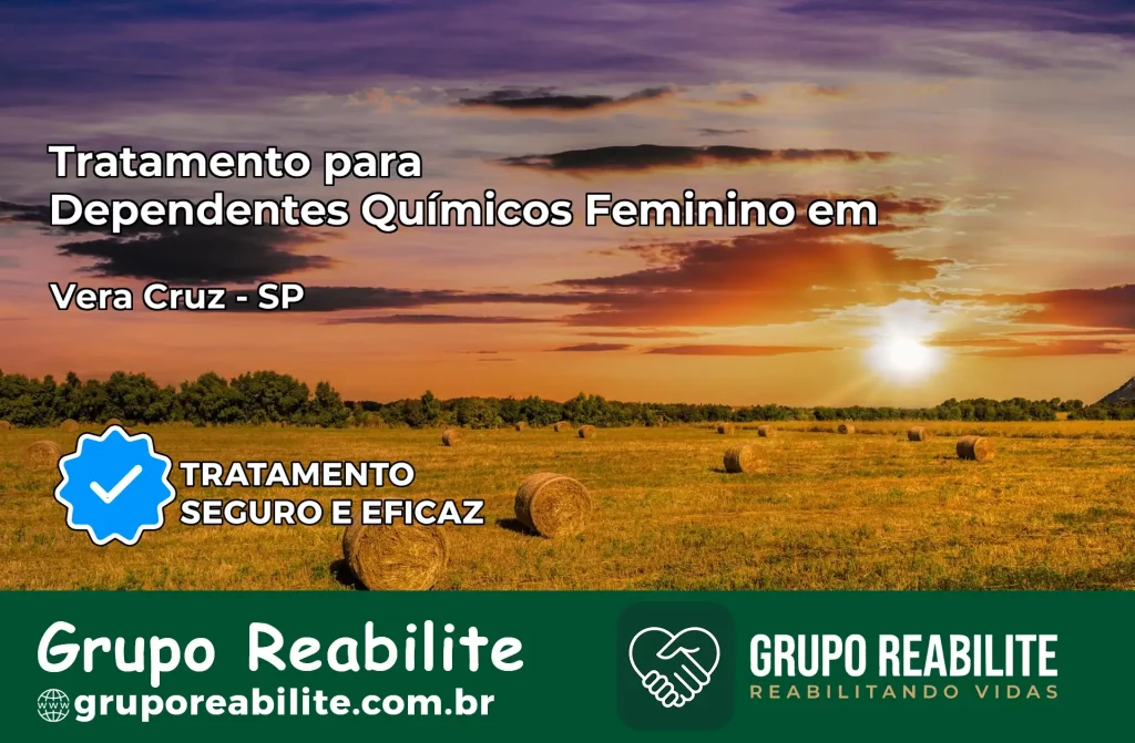 Tratamento para Dependentes Químicos Feminino em Vera Cruz – SP