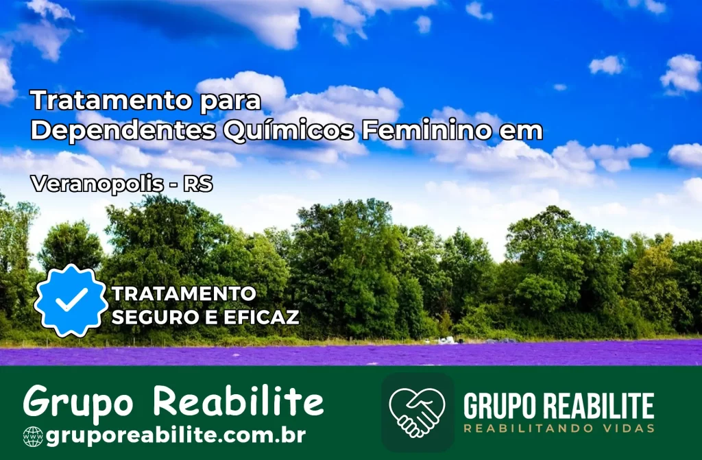 Tratamento para Dependentes Químicos Feminino em Veranópolis – RS