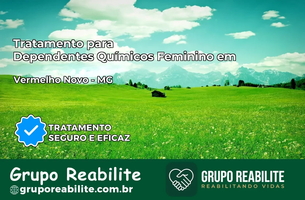 Tratamento para Dependentes Químicos Feminino em Vermelho Novo – MG