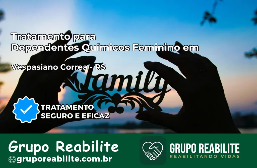 Tratamento para Dependentes Químicos Feminino em Vespasiano Corrêa – RS
