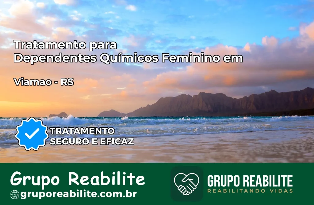 Tratamento para Dependentes Químicos Feminino em Viamão – RS