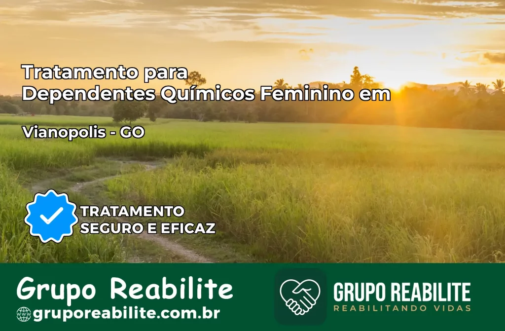 Tratamento para Dependentes Químicos Feminino em Vianópolis – GO