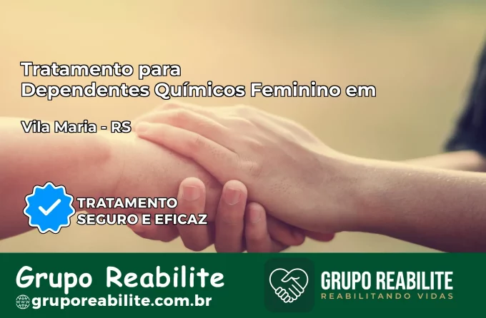 Tratamento para Dependentes Químicos Feminino em Vila Maria – RS