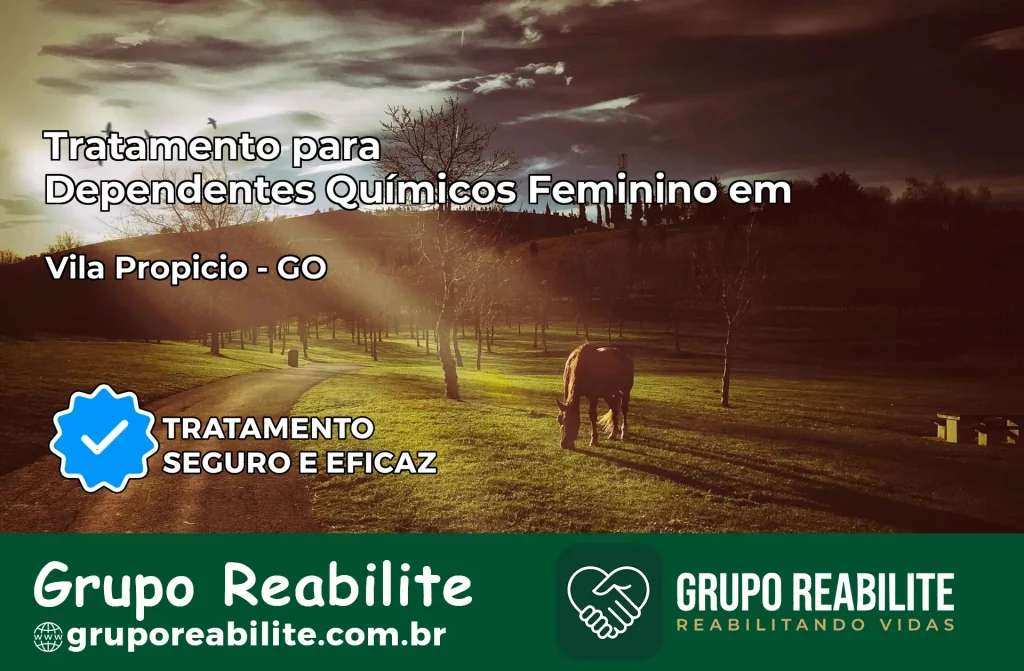 Tratamento para Dependentes Químicos Feminino em Vila Propício – GO