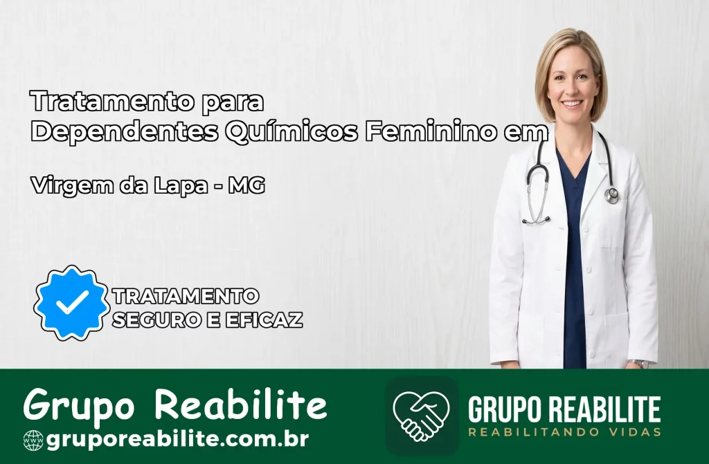 Tratamento para Dependentes Químicos Feminino em Virgem da Lapa – MG
