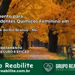 Tratamento para Dependentes Químicos Feminino em Visconde do Rio Branco – MG