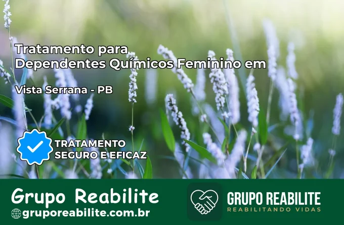 Tratamento para Dependentes Químicos Feminino em Vista Serrana – PB
