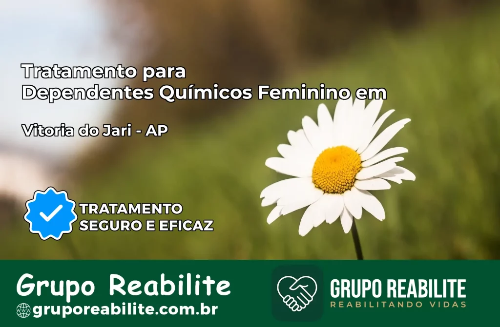 Tratamento para Dependentes Químicos Feminino em Vitória do Jari – AP