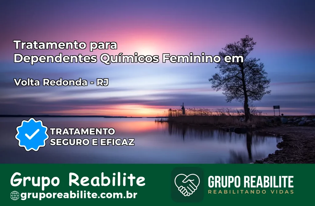 Tratamento para Dependentes Químicos Feminino em Volta Redonda – RJ
