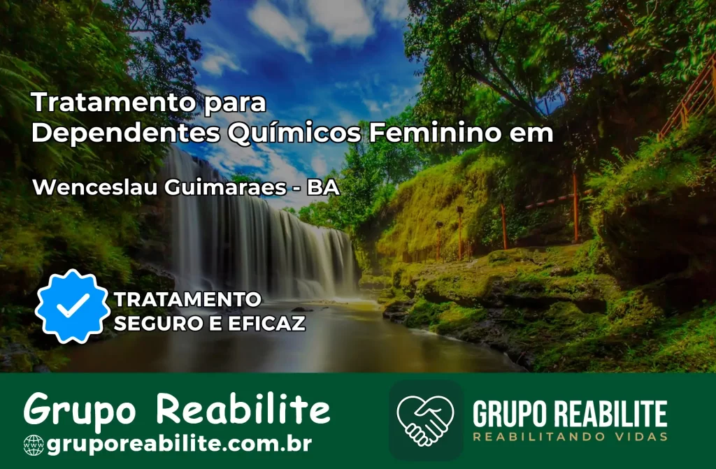 Tratamento para Dependentes Químicos Feminino em Wenceslau Guimarães – BA