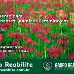 Tratamento para Dependentes Químicos Feminino em Xapuri – AC