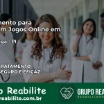 Tratamento Vício em Jogos Online em Alto Longá | Tigrinho, Aviator, Slots