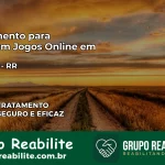 Tratamento Vício em Jogos Online em Amajari | Tigrinho, Aviator, Slots