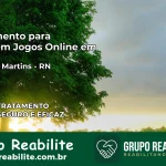 Tratamento Vício em Jogos Online em Antônio Martins | Tigrinho, Aviator, Slots