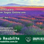 Tratamento Vício em Jogos Online em Ariquemes | Tigrinho, Aviator, Slots
