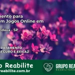 Tratamento Vício em Jogos Online em Avanhandava | Tigrinho, Aviator, Slots