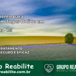 Tratamento Vício em Jogos Online em Bela Vista | Tigrinho, Aviator, Slots