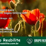 Tratamento Vício em Jogos Online em Belmiro Braga | Tigrinho, Aviator, Slots
