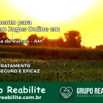 Tratamento Vício em Jogos Online em Boa Vista do Ramos | Tigrinho, Aviator, Slots