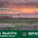 Tratamento Vício em Jogos Online em Bom Jesus do Oeste | Tigrinho, Aviator, Slots