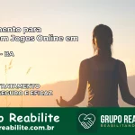 Tratamento Vício em Jogos Online em Boninal | Tigrinho, Aviator, Slots