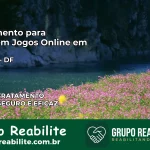 Tratamento Vício em Jogos Online em Brasília | Tigrinho, Aviator, Slots