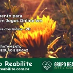 Tratamento Vício em Jogos Online em Cachoeira dos Índios | Tigrinho, Aviator, Slots